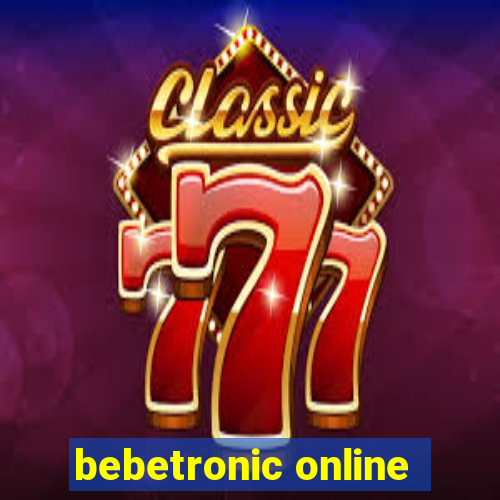 bebetronic online